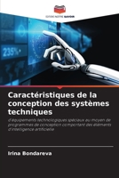 Caractéristiques de la conception des systèmes techniques: d'équipements technologiques spéciaux au moyen de programmes de conception comportant des ... d'intelligence artificielle 6206105547 Book Cover