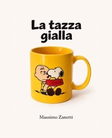 La tazza gialla (Italian Edition) B0GZB4R55L Book Cover