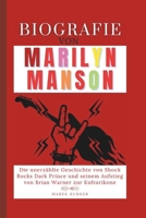 Biografie von Marilyn Manson: Die unerzählte Geschichte von Shock Rocks Dark Prince und seinem Aufstieg von Brian Warner zur Kulturikone (German Edition) B0FH4HQSRN Book Cover