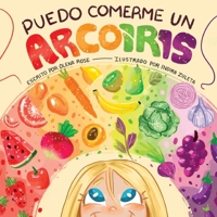 Puedo Comerme un Arcoíris (I Can Eat a Rainbow) (Spanish Edition) B0B1446CJW Book Cover