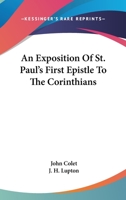 An Exposition of St. Paul's First Epistle to the Corinthians 1428607609 Book Cover
