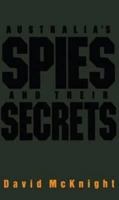 Australia's Spies and Their Secrets 1863736611 Book Cover