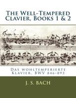 The Well-Tempered Clavier, Books 1 & 2: Das wohltemperierte Klavier, BWV 846?893 1987676327 Book Cover