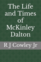 The Life and Times of McKinley Dalton B0CFX7YW4K Book Cover