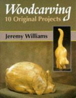 Woodcarving: 12 Original Projects 1861261519 Book Cover