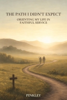 The Path I Didn't Expect B0GSDX5H2G Book Cover