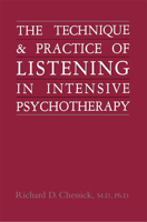 Technique and Practice of Listening in Intensive Psychotherapy 0876683006 Book Cover