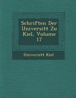 Schriften Der Universit T Zu Kiel, Volume 17 1249984637 Book Cover