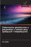 Zaburzenia genetyczne u pacjentów z rakiem pluc (palacych i niepalacych) (Polish Edition) 6203889989 Book Cover