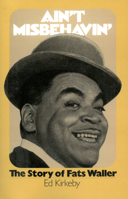 Ain't Misbehaving: The Story of Fats Waller 0306800152 Book Cover