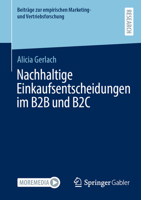 Nachhaltige Einkaufsentscheidungen im B2B und B2C (Beiträge zur empirischen Marketing- und Vertriebsforschung) (German Edition) 3658493100 Book Cover