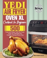 Yedi Air Fryer Oven XL Cookbook for Beginners 1801246505 Book Cover
