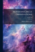 Meridian circle observations Volume 64 117814819X Book Cover