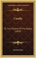 Casella: Or The Children Of The Valleys 1166479307 Book Cover