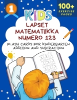 Lapset Matematiikka Numero 123 Flash Cards for Kindergarten Addition and Subtraction: Big book of math practice problems addition and subtraction ... books for children ages 3-5 B08CP7JK35 Book Cover