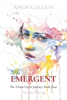 Emergent (The Alison Hayes Journey) 1954309066 Book Cover