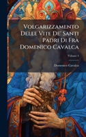 Volgarizzamento Delle Vite De' Santi Padri Di Fra Domenico Cavalca (Italian Edition) 1023798298 Book Cover