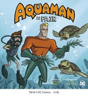 Aquaman Is Fair 1623709547 Book Cover