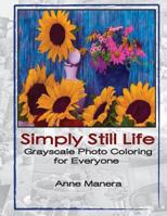 Simply Still Life Grayscale Photo Coloring Book 1724324551 Book Cover