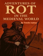 Rot Adventure In a Medieval World B0FJ279H7T Book Cover
