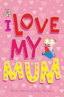 I Love My Mum 0330441027 Book Cover