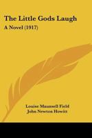 The Little Gods Laugh: A Novel 0548865191 Book Cover