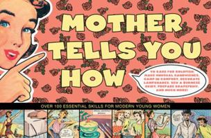 Mother Tells You How: Essential Life Skills for Modern Young Women 0810995425 Book Cover