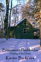 Bittersweet Flashbacks: Healing of the Heart 107770366X Book Cover