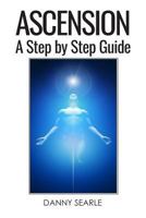 Ascension: A Step by Step Guide 154524605X Book Cover