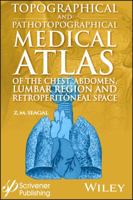 Topographical and Pathotopographical Medical Atlas of the Chest, Abdomen, Lumbar Region, and Retroperitoneal Space 1119526264 Book Cover