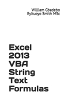 Excel 2013 VBA String Text Formulas 1973407671 Book Cover