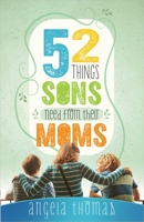 52 Things Sons Need from Their Moms 0736952217 Book Cover