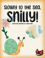 Slowly to the Sea, Snilly! B0G2JDJWY8 Book Cover