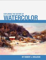 "Exploring the Nature of Watercolor" 0999723812 Book Cover