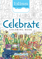BLISS Celebrate Coloring Book: Your Passport to Calm 0486813827 Book Cover