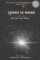 There Is More: Said The Voice Within B0BXN1TBTZ Book Cover