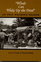 Winds Can Wake Up the Dead: An Eric Walrond Reader (African American Life Series) 0814327095 Book Cover