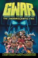 GWAR: The Enormogantic Fail 1988903513 Book Cover