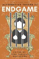 Alternative Truths III: Endgame 1949476057 Book Cover