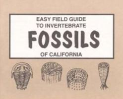 Easy Field Guide to Invertebrate Fossils of California 0935810595 Book Cover
