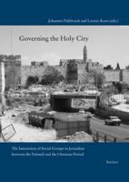 Governing the Holy City: The Interaction of Social Groups in Jerusalem Between the Fatimid and the Ottoman Period 3895004049 Book Cover
