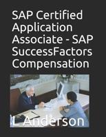 SAP Certified Application Associate - SAP SuccessFactors Compensation 1797482629 Book Cover