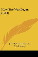 How the War Began (Classic Reprint) 1166593177 Book Cover