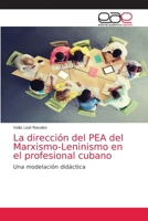La dirección del PEA del Marxismo-Leninismo en el profesional cubano: Una modelación didáctica 620303942X Book Cover