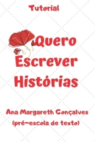 Quero Escrever Histórias: Tutorial 6500004655 Book Cover