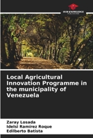 Local Agricultural Innovation Programme in the municipality of Venezuela 6207395107 Book Cover
