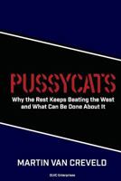 Pussycats: Why The Rest Keeps Beating The West, And What Can Be Done About It 1533232008 Book Cover