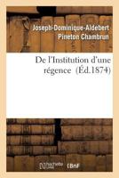 de L'Institution D'Une Ra(c)Gence 2016173572 Book Cover