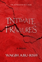 Intimate Fractures: The Aftermath of a Rape B0CJ89LVCV Book Cover