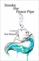 Smoke the Peace Pipe 1735023019 Book Cover